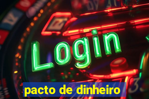 pacto de dinheiro